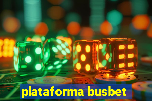 plataforma busbet